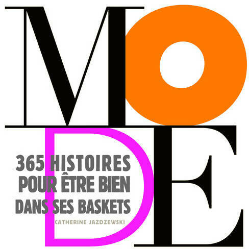 Mode : 365 histoires pour être bien dans ses baskets - Catherine Jazdzewski