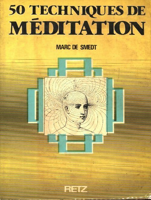 50 techniques de méditation - Marc De Smedt