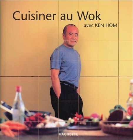 Cuisiner au wok - Ken Hom