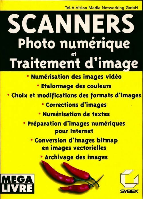 Scanners. Photo numérique et traitement d'image - Collectif