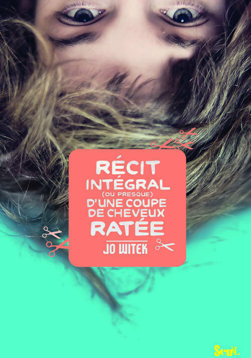Récit intégral (ou presque) d'une coupe de cheveux ratée - Jo Witek