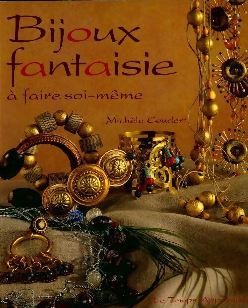 Bijoux fantaisie à faire soi-même - Michèle Coudert