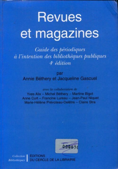 Revues et magazines. Guide des périodiques à l'intention des bibliothèques publiques 4ème édition - Annie Béthery