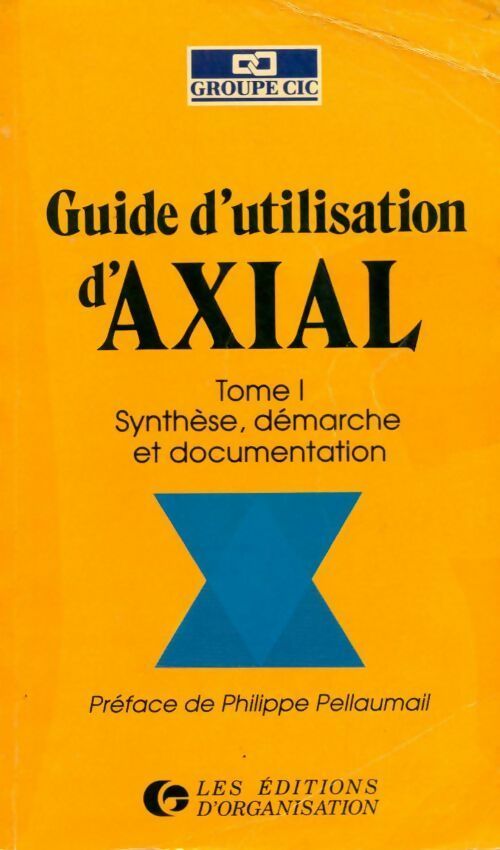 Guide d'utilisation d'Axial Tome I : Synthèse démarche et documentation - Collectif