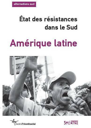 Alternatives sud volume 18-2011/4 : Amérique latine : état des résistances dans le sud - Bernard Duterme