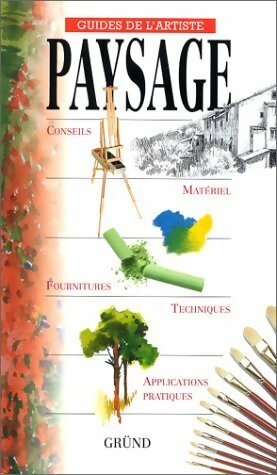 Paysage : Conseils matériel fournitures techniques applications pratiques - Collectif