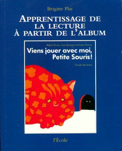 Apprentissage de la lecture. Viens jouer avec moi petite souris ! - Brigitte Plas
