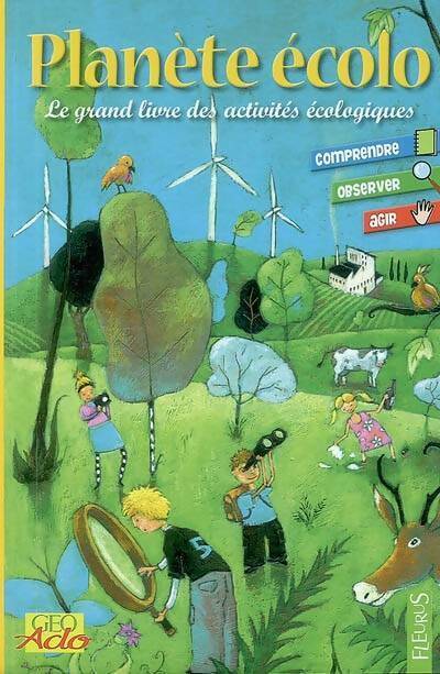 Planète écolo. Le grand livre des activités écologiques - Valérie Lachenaud