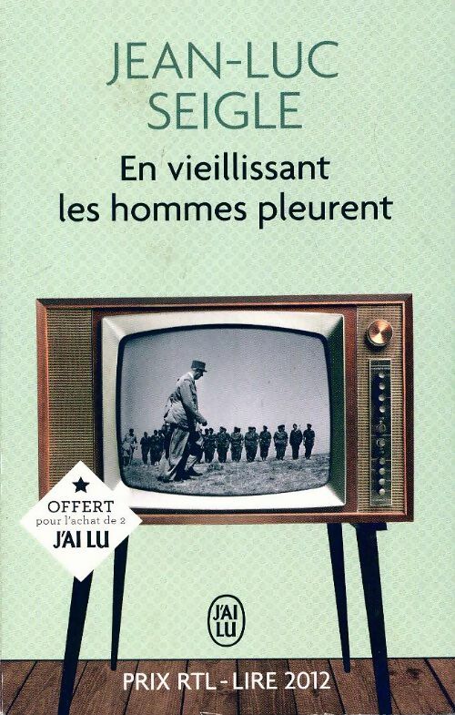 En vieillissant les hommes pleurent / L'imaginot - Jean-Luc Seigle