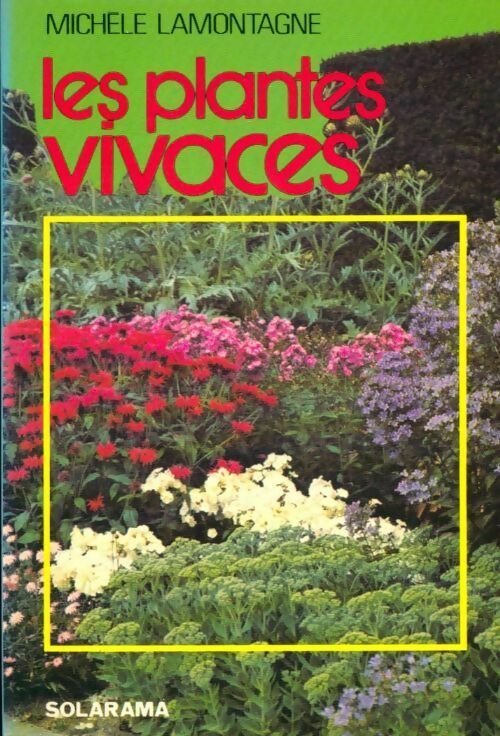 Les plantes vivaces - Michèle Lamontagne
