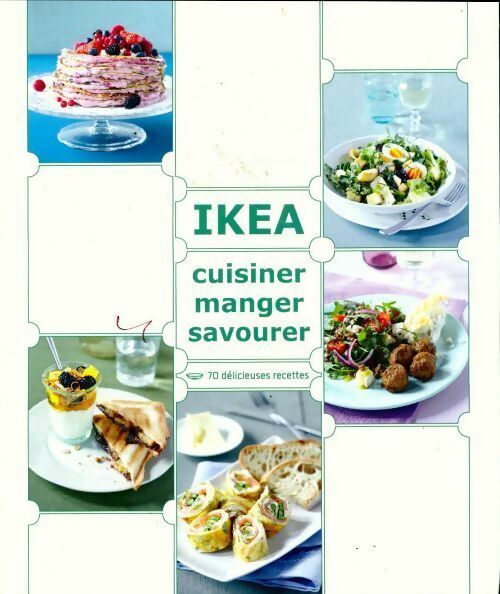 IKEA. Cuisiner, manger, savourer - Collectif