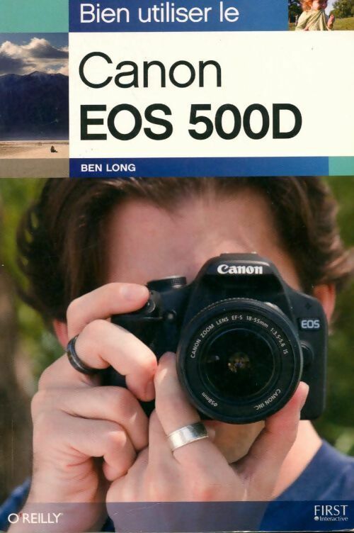 Bien utiliser le Canon EOS 500d - Ben Long