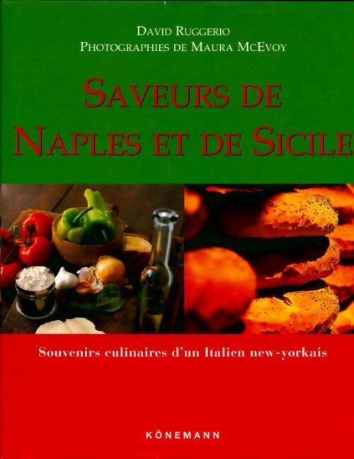 Saveurs de Naples et de Sicile. Souvenirs culinaires d'un italien new-yorkais - David Ruggerio