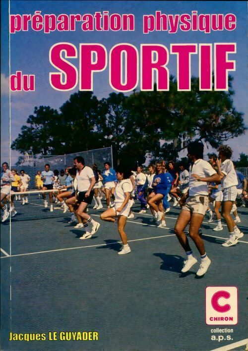 Préparation physique du sportif - Jacques Le Guyader