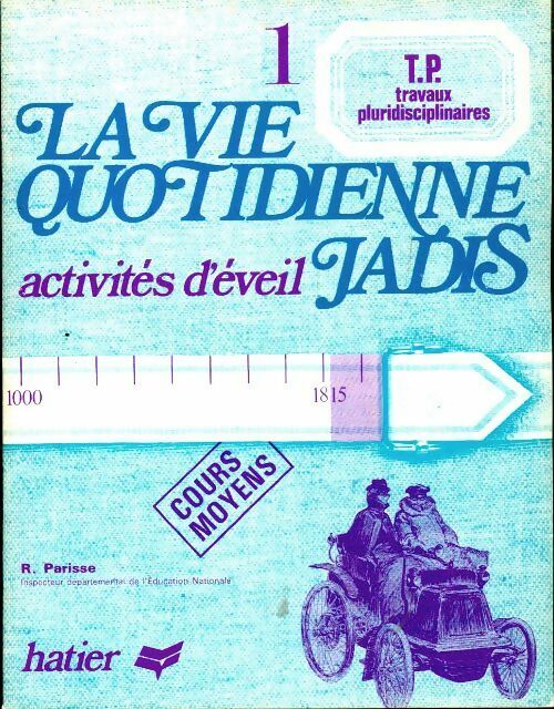 La vie quotidienne jadis TP Tome I - René Parisse