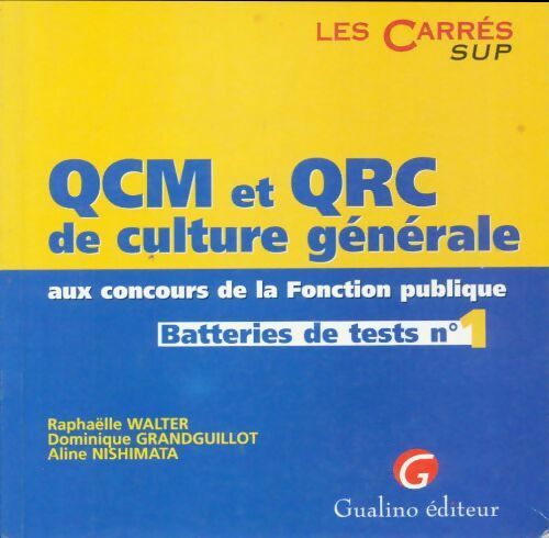 QCM et QRC de culture générale aux concours de la fonction publique. Batteries de tests n°1 - Dominique Grandguillot