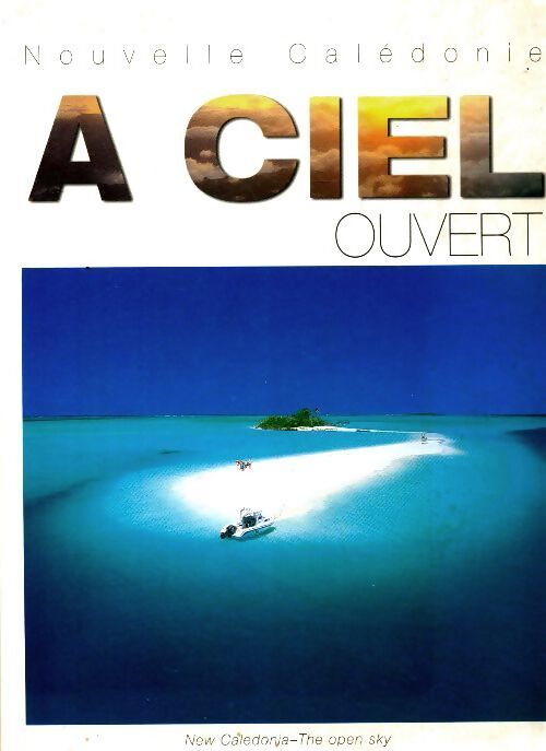 Nouvelle Calédonie à ciel ouvert - Pierre-Alain Pantz