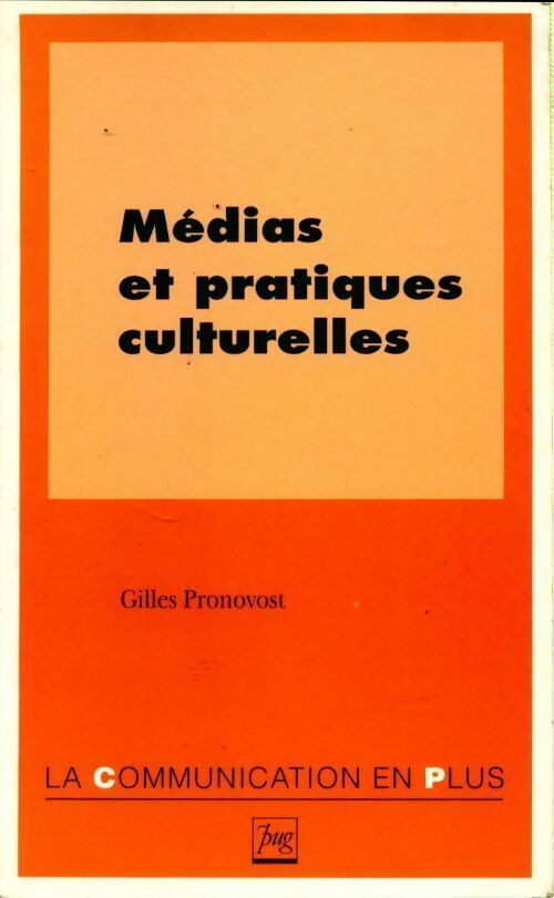 Médias et pratiques culturelles - Gilles Pronovost