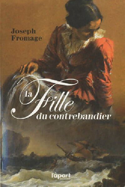 La fille du contrebandier - Joseph Fromage
