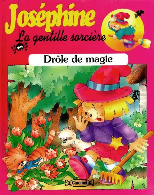 Joséphine la gentille sorcière : Drôle de magie - Inconnu