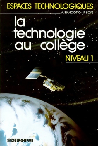 La technologie au collège. Niveau 1 - Pierre Boye