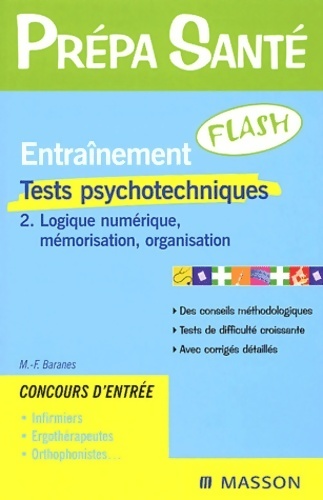 Tests psychotechniques Tome II : Logique numérique, mémorisation, organisation - M.-F Baranes