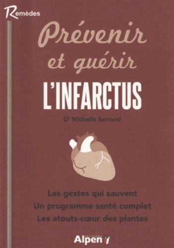 Prévenir et guérir l'infarctus - Michele Serrand