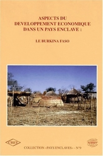 Aspects du développement économique dans un pays enclavé : Le Burkina Faso - François Bart