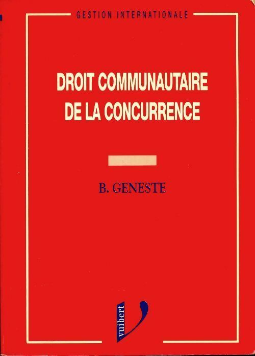 Droit communautaire de la concurrence - Bernard Geneste