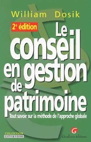 Le conseil en gestion de patrimoine - William Dosik