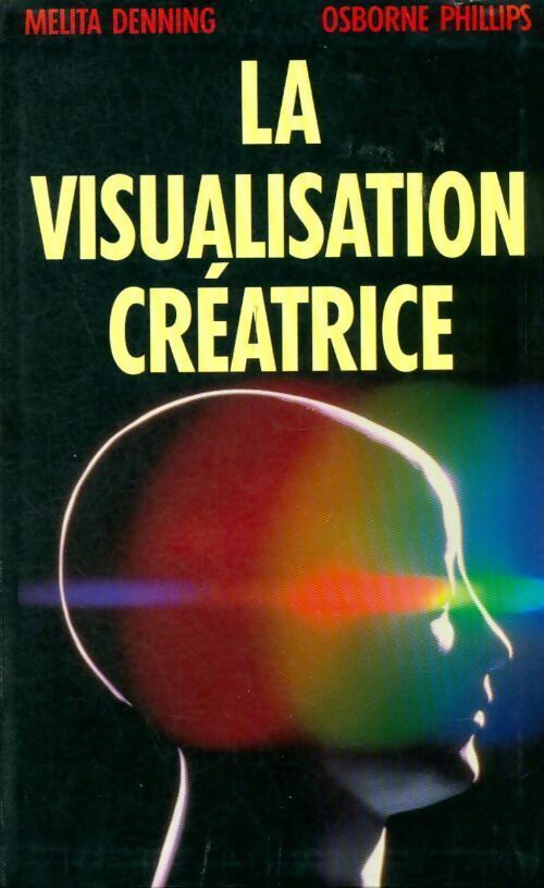 La visualisation créatrice - Phillips Osborne
