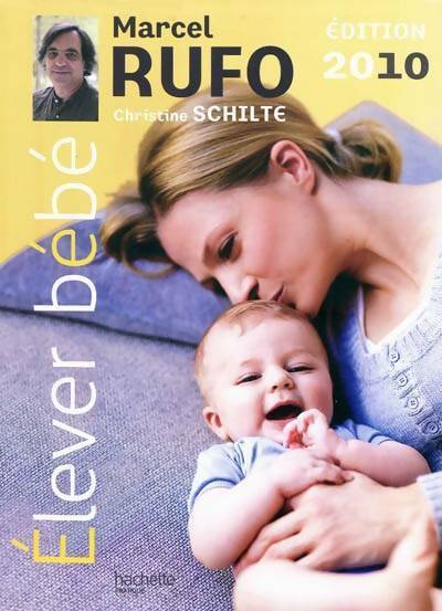 Elever bébé 2010 - Marcel Rufo