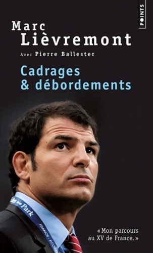 Cadrages & débordements - Marc Lièvremont