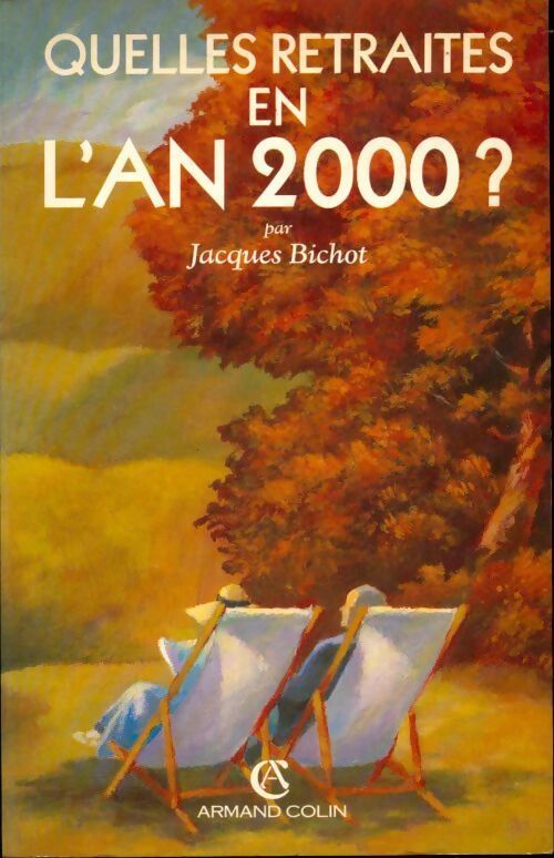 Quelles retraites en l'an 2000 ? - Jacques Bichot