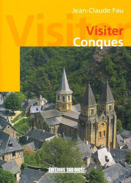 Visiter Conques - Jean-Claude Fau
