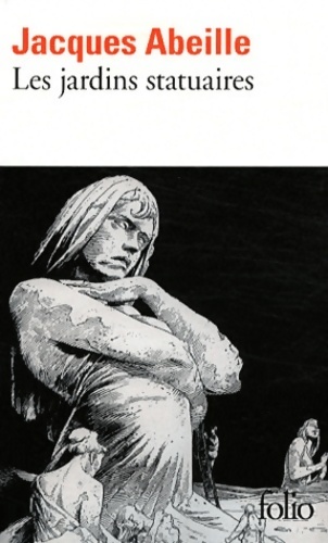 Les jardins statuaires - Jacques Abeille