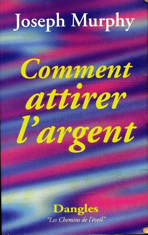 Comment attirer l'argent - Joseph Murphy