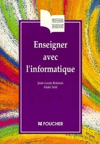 Enseigner avec l'informatique - Jean-Louis Boisson