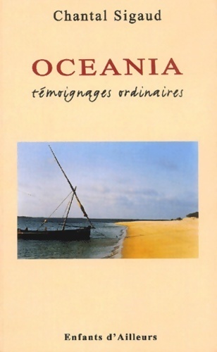 Oceania : Témoignages ordinaires - Chantal Sigaud