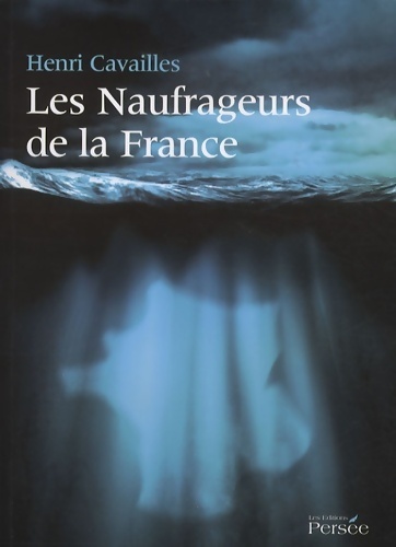 Les naufrageurs de la France - Henri Cavailles