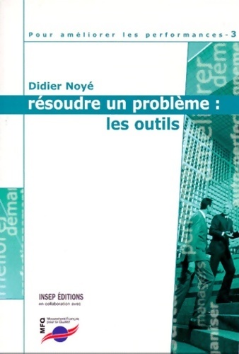Résoudre un problème : Les outils - Didier Noyé
