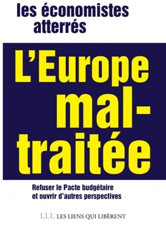 L'Europe mal-traitée : Refuser le pacte budgétaire - Collectif
