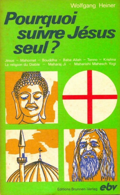 Pourquoi suivre Jésus seul ? - Wolfgang Heiner