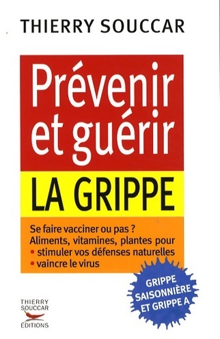 Prévenir et guérir la grippe - Thierry Souccar