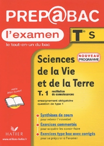 Sciences de la vie et de la terre Tome I : Restitution de connaissances terminale s
