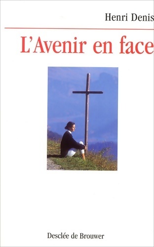 L'avenir en face - Henri Denis