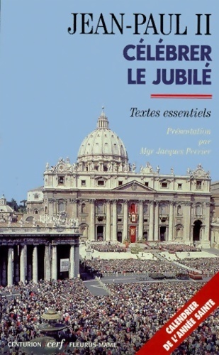 Célébrer le jubilé - Jean-Paul II