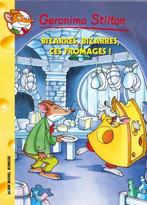 Bizarres, bizarres, ces fromages ! - Geronimo Stilton