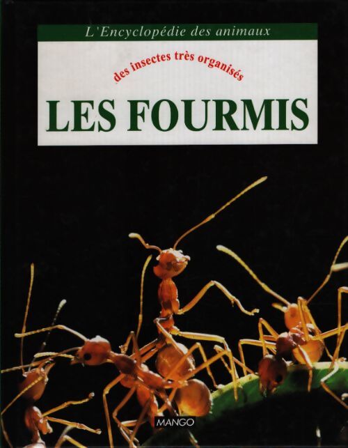 Les fourmis. Des insectes très organisés - Janine Casevitz-Weulersse