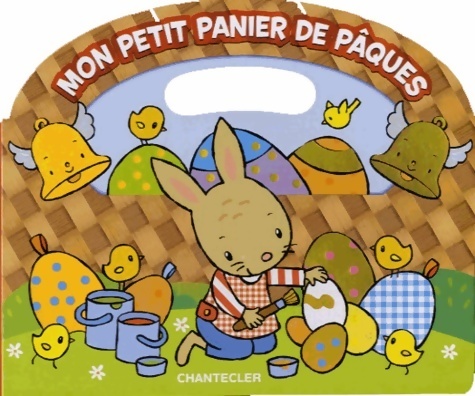 Mon petit panier de Pâques - Collectif
